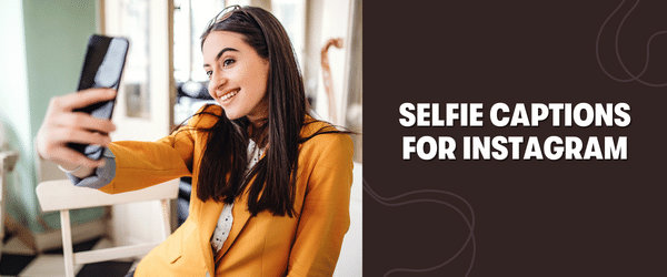 220+ Awesome Selfie Captions For Instagram - StatusBuzz