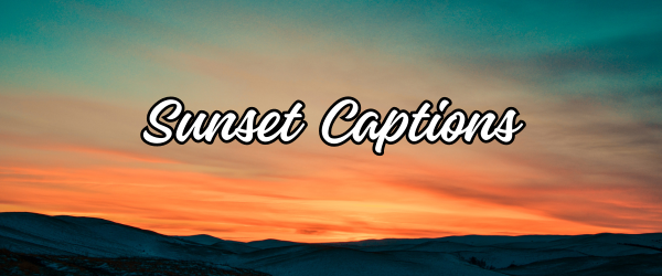 sunset captions