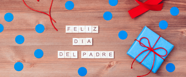 ¡Feliz Día del Padre