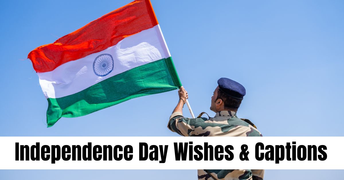 Independence Day Wishes & Captions