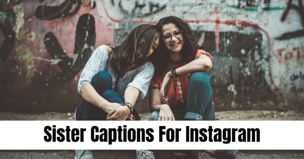 Sister Captions For Instagram