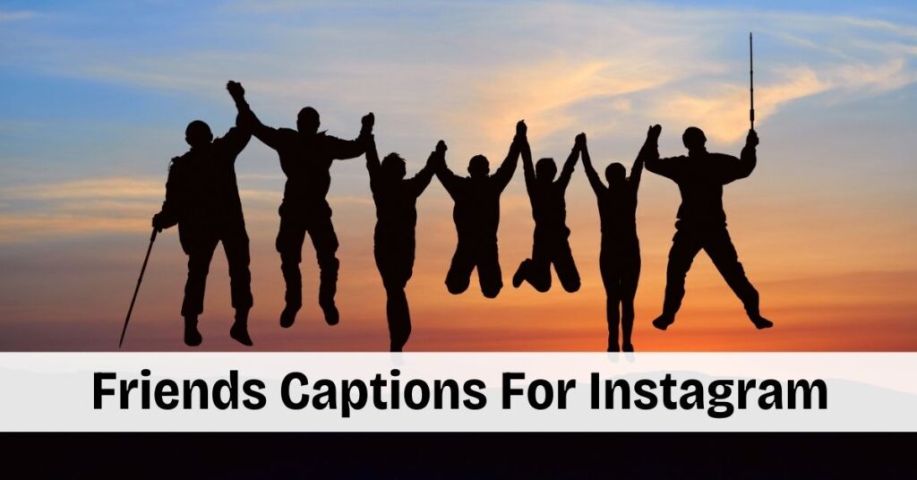 friends captions for instagram
