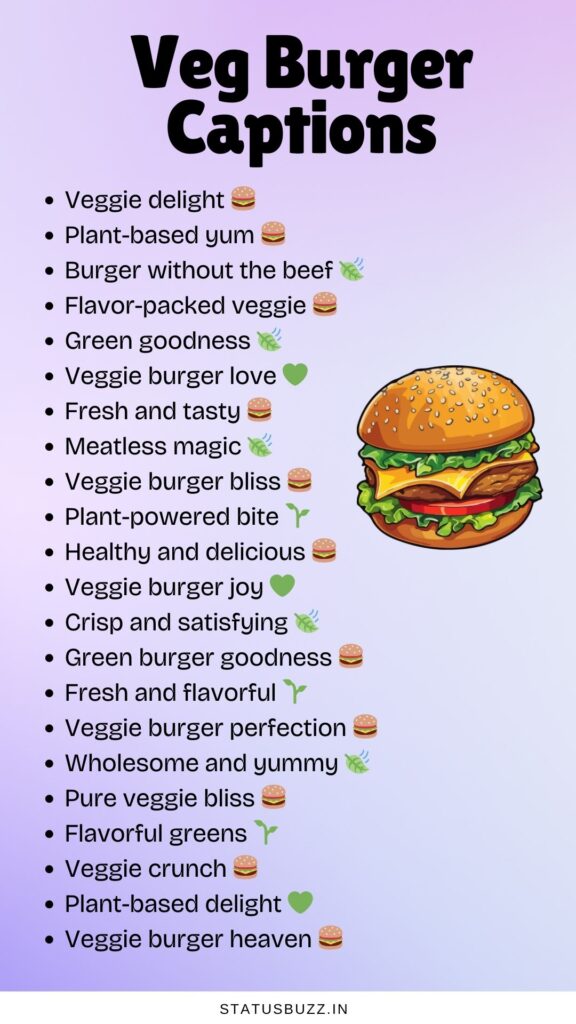 veg burger captions