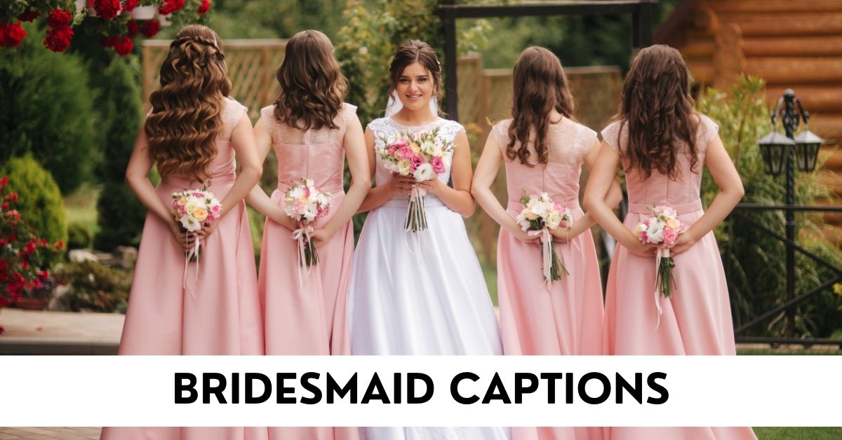 Bridesmaid Captions