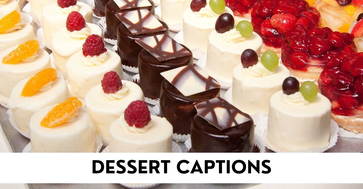 Dessert Captions