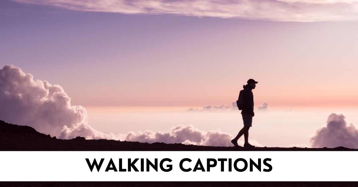 walking captions