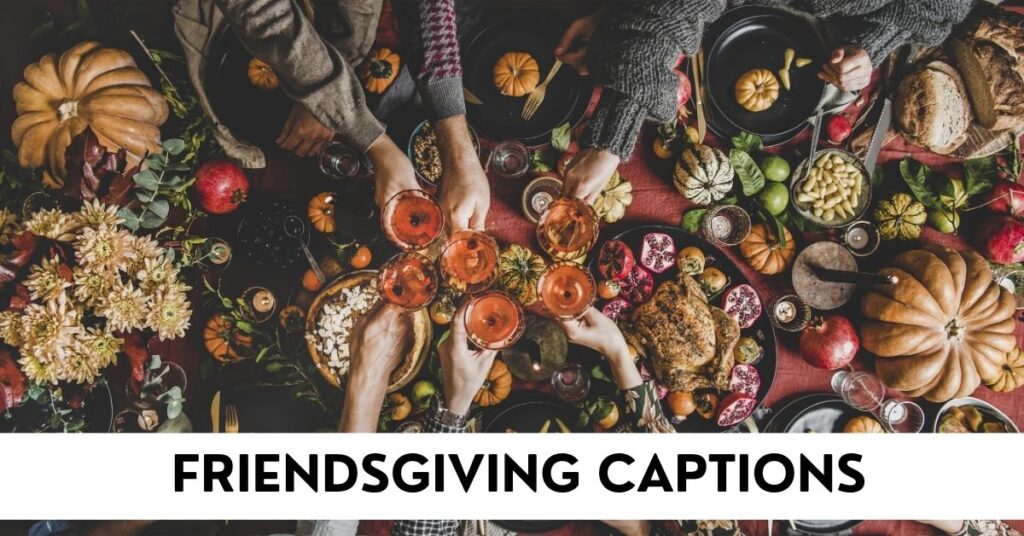 Friendsgiving Captions