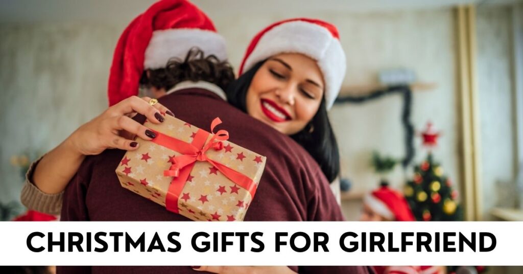 Christmas gifts for girlfriend