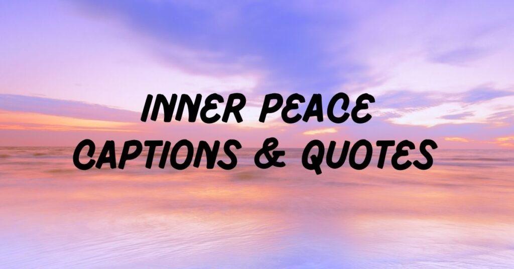 Inner Peace Captions