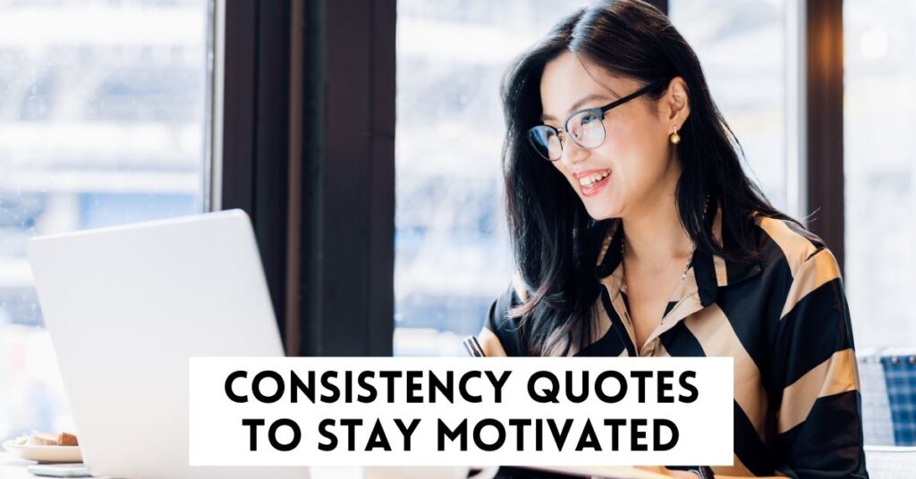 Consistency Quotes