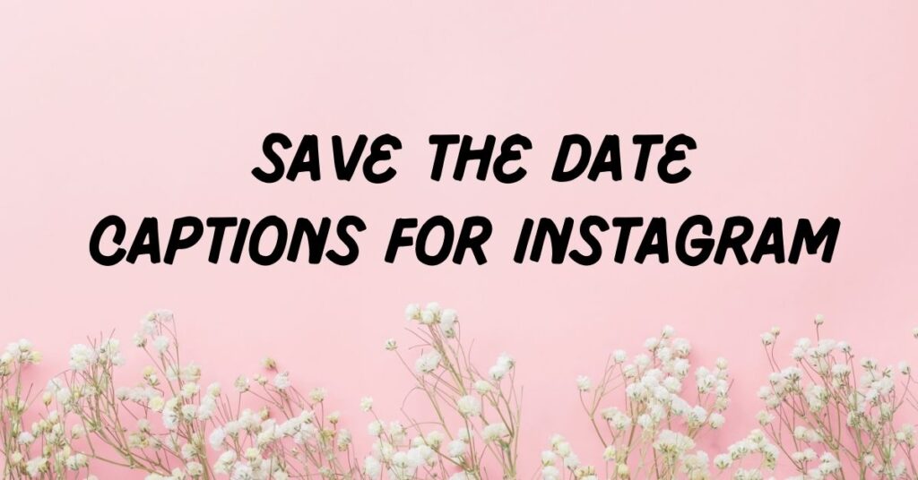 Save The Date Captions