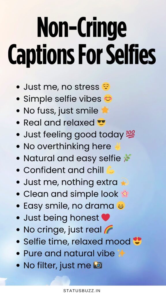 Non cringe captions for selfies