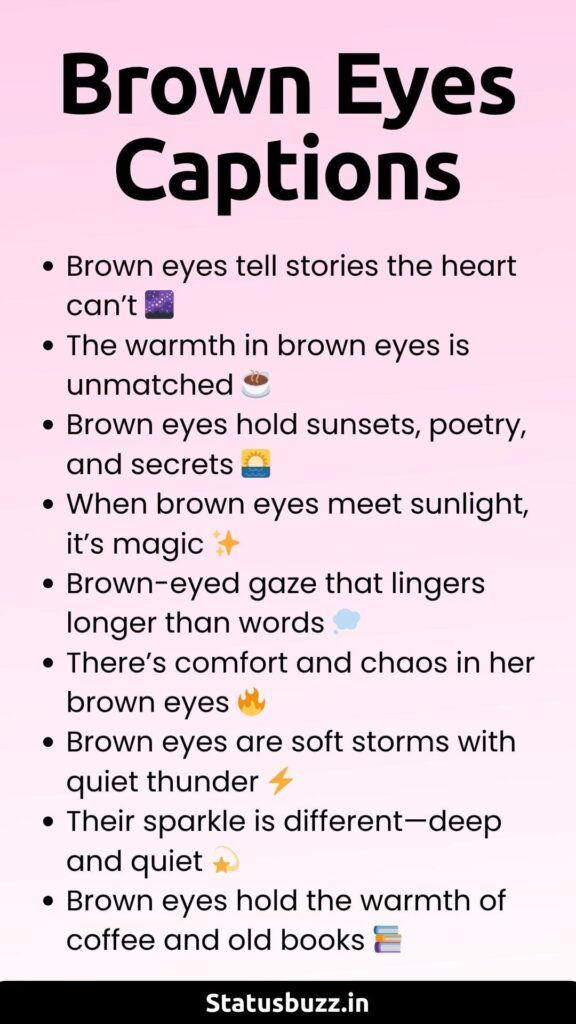 Brown Eyes Captions