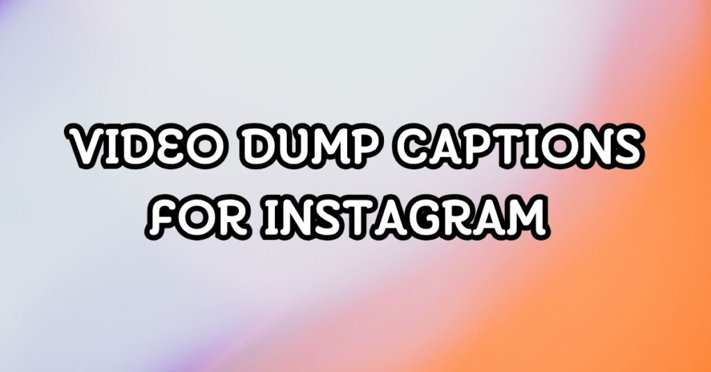 Video Dump Captions For Instagram