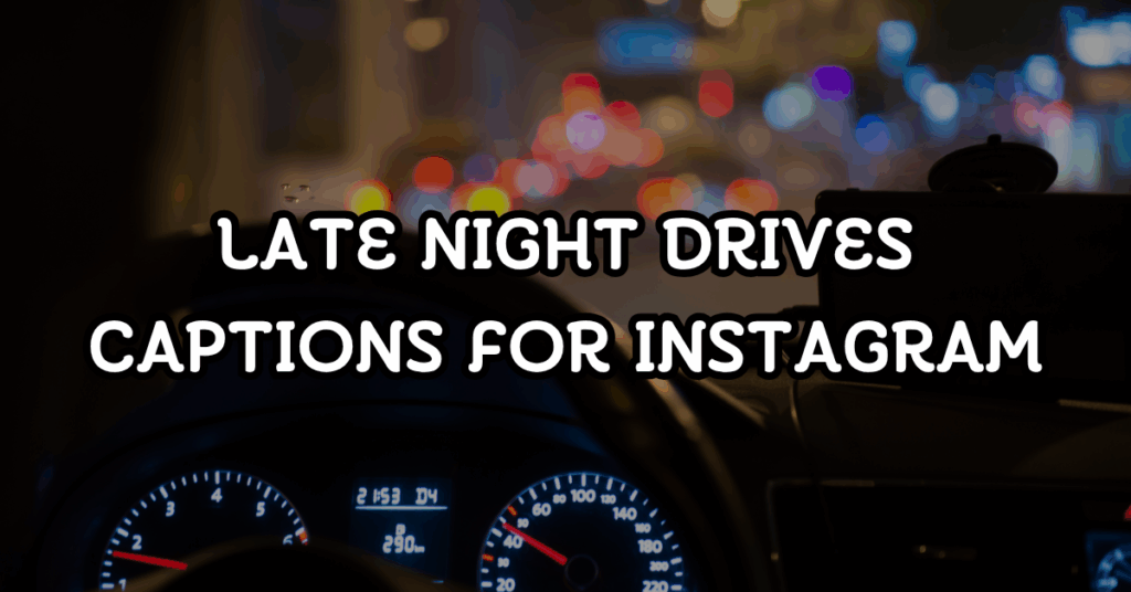 late night drives captions for instagram