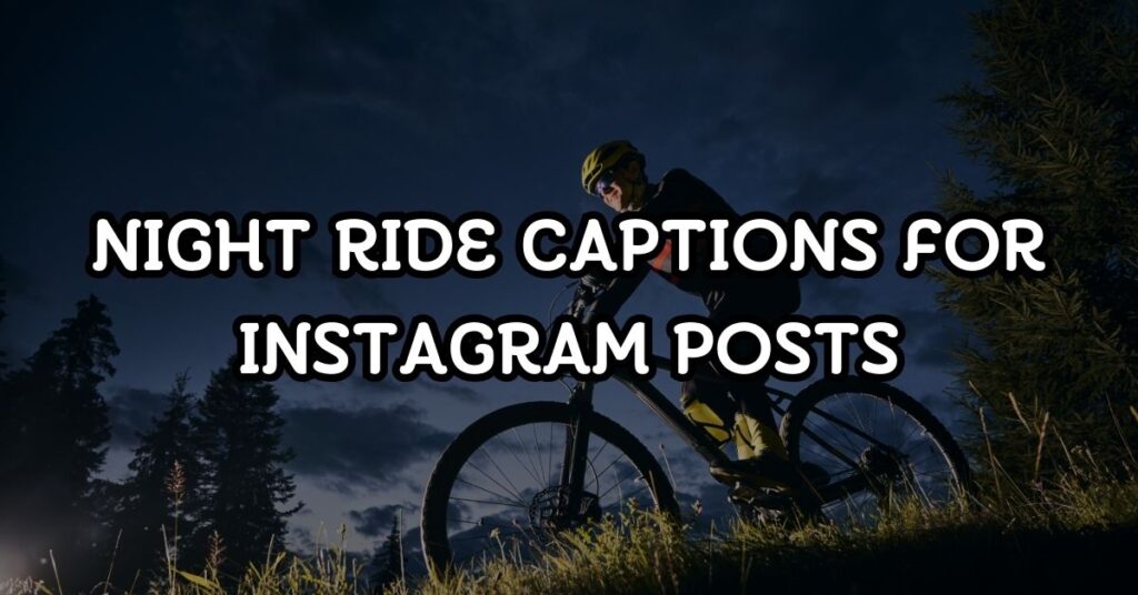 night ride captions for instagram