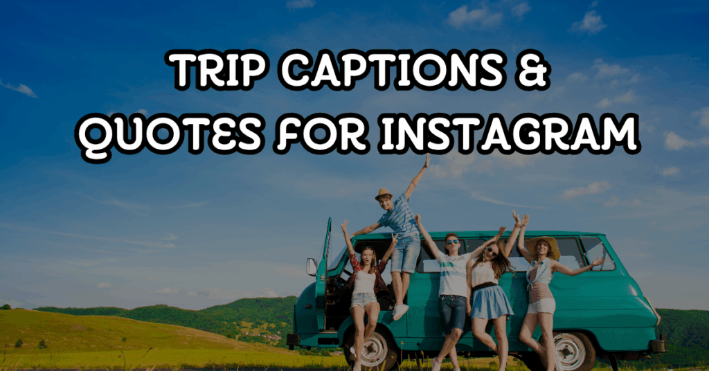 trip captions and quotes