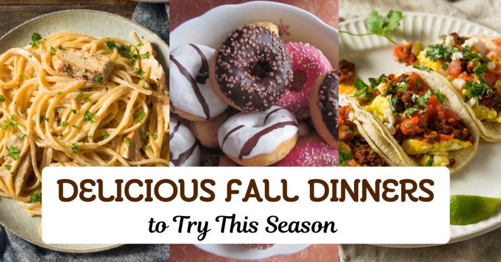 Delicious Fall Dinners to Try This Season