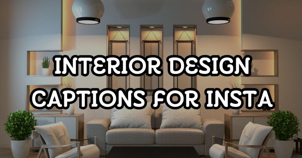Interior Design Captions For Instagram