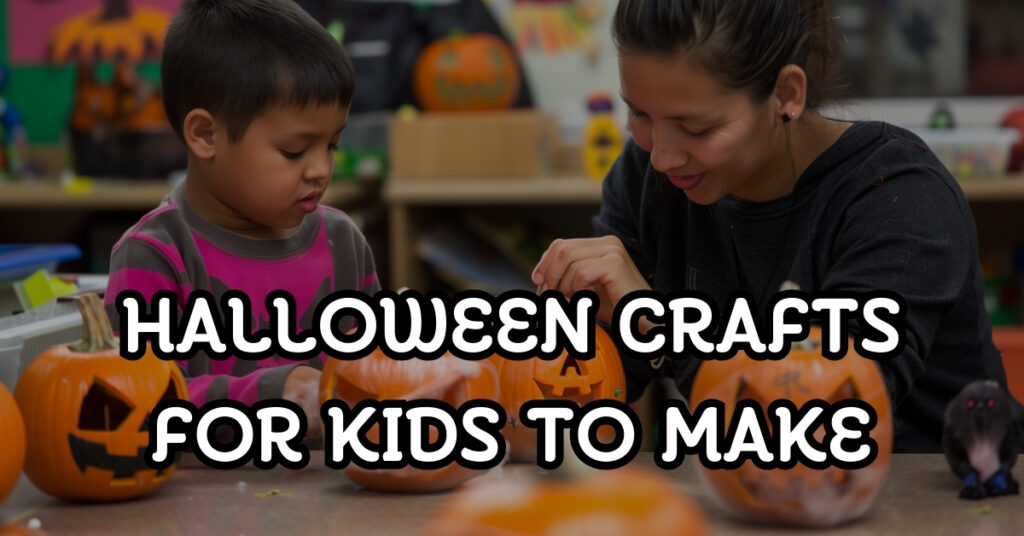 Halloween Crafts for Kids to Make