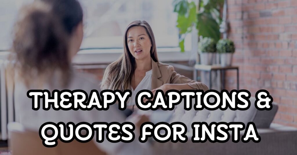 Therapy Captions & Quotes For Instagram