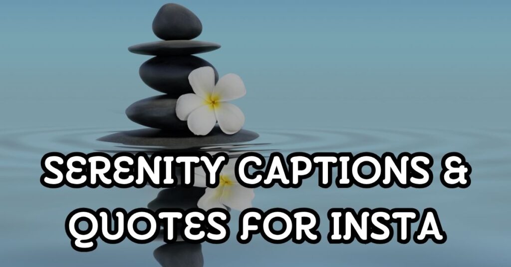 serenity captions and quotes for insta