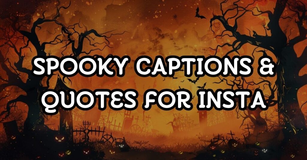spooky captions and quotes for insta