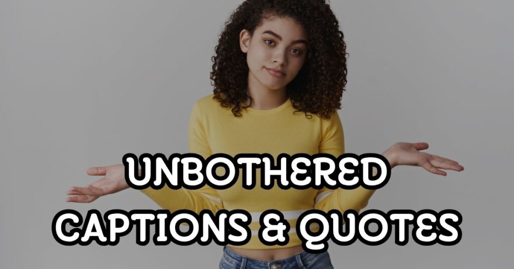 unbothered captions and quotes