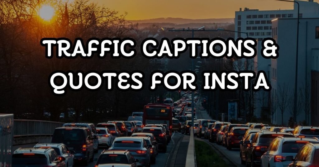 traffic captions and quotes