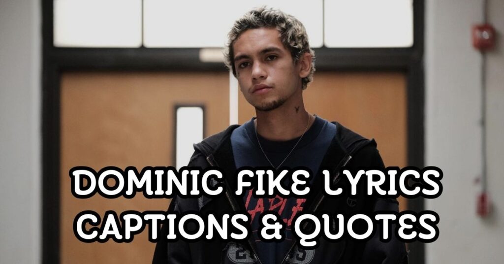 Dominic Fike Lyrics Captions & Quotes