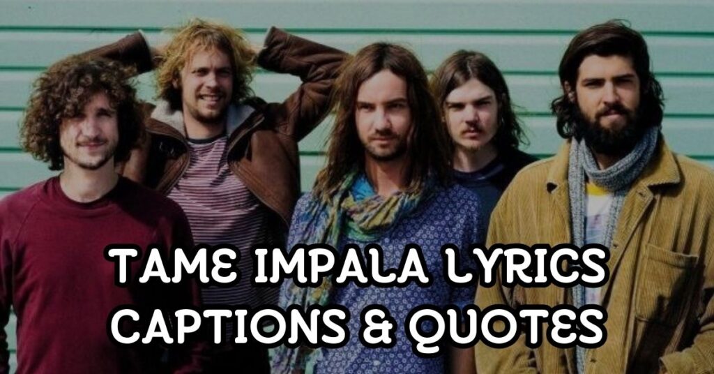 tame impala Lyrics Captions and quotes