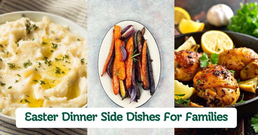 Easy Easter Dinner Side Dishes For Families