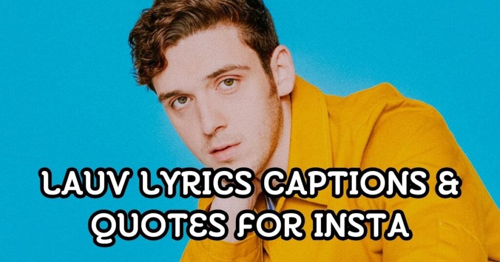 Lauv Lyrics Captions and Quotes