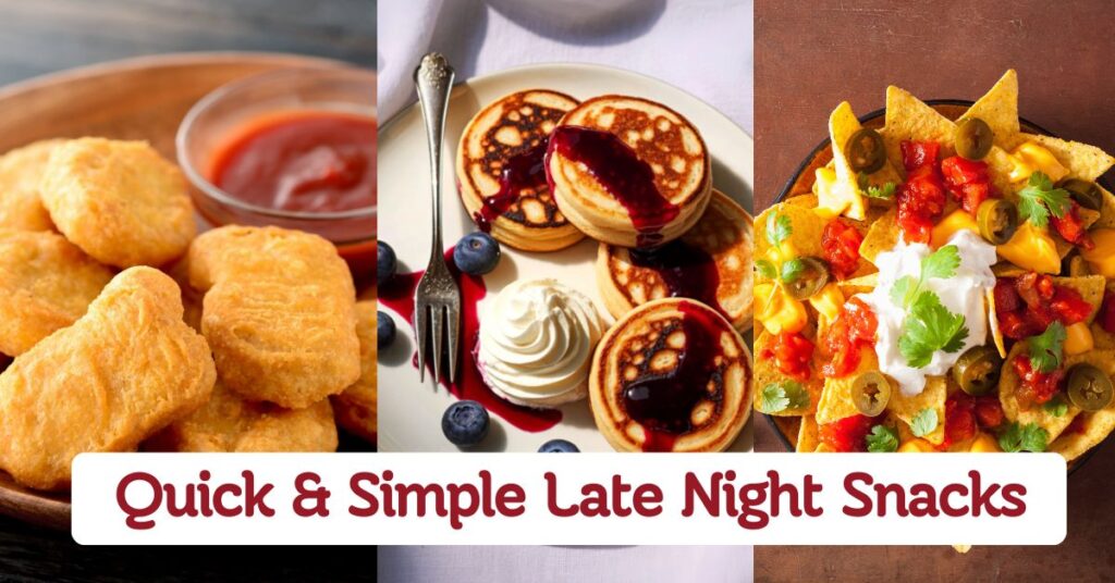 Quick & Simple Late Night Snack Ideas