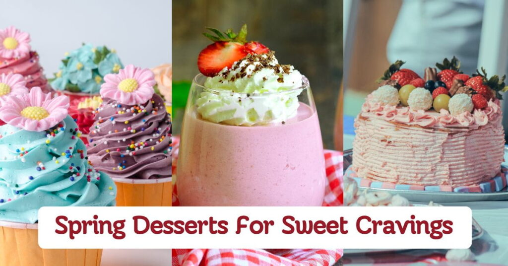 Spring Desserts For Fresh Sweet Cravings