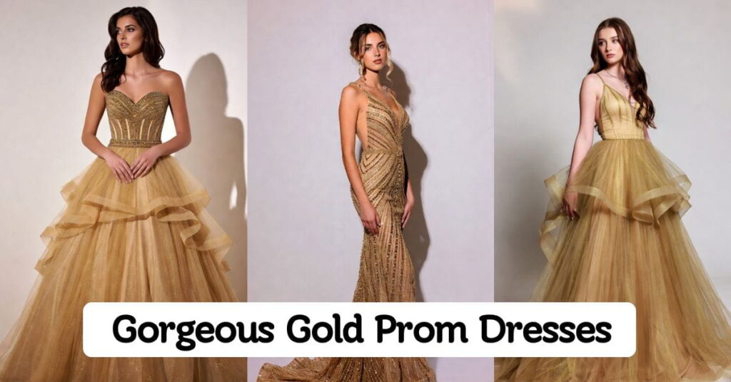Gorgeous Gold Prom Dresses You’ll Love