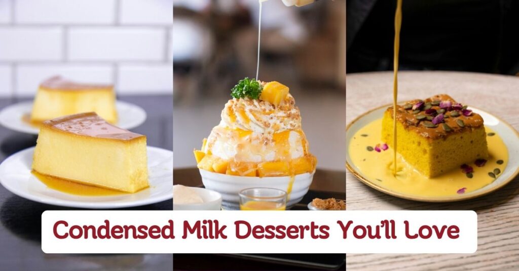 Condensed Milk Desserts You’ll Love