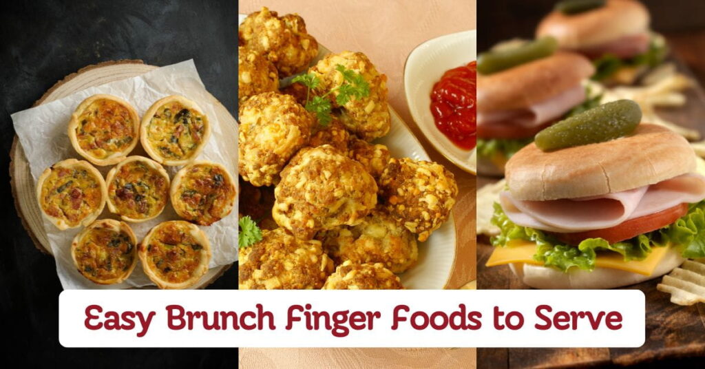 Easy Brunch Finger Foods to Serve Today