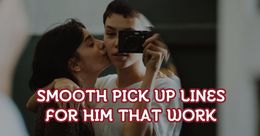 Smooth Pick Up Lines for Him That Work