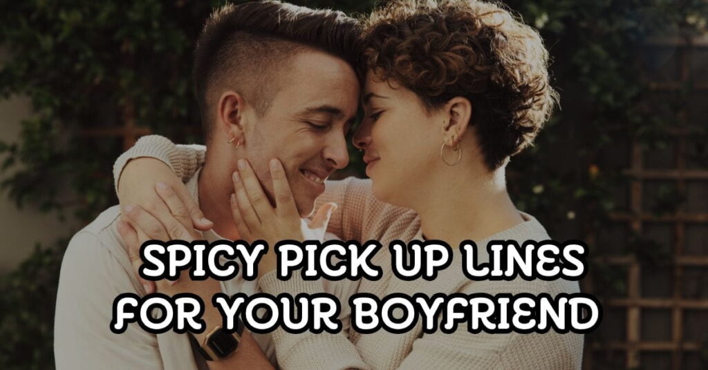 Dirty Pick Up Lines For Your Boyfriend