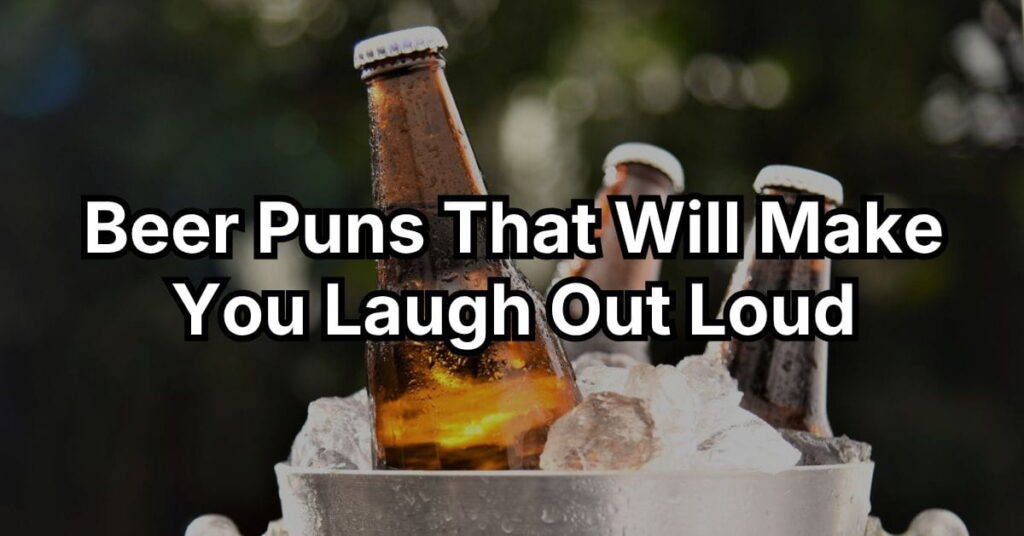 Beer Puns That Will Make You Laugh Out Loud