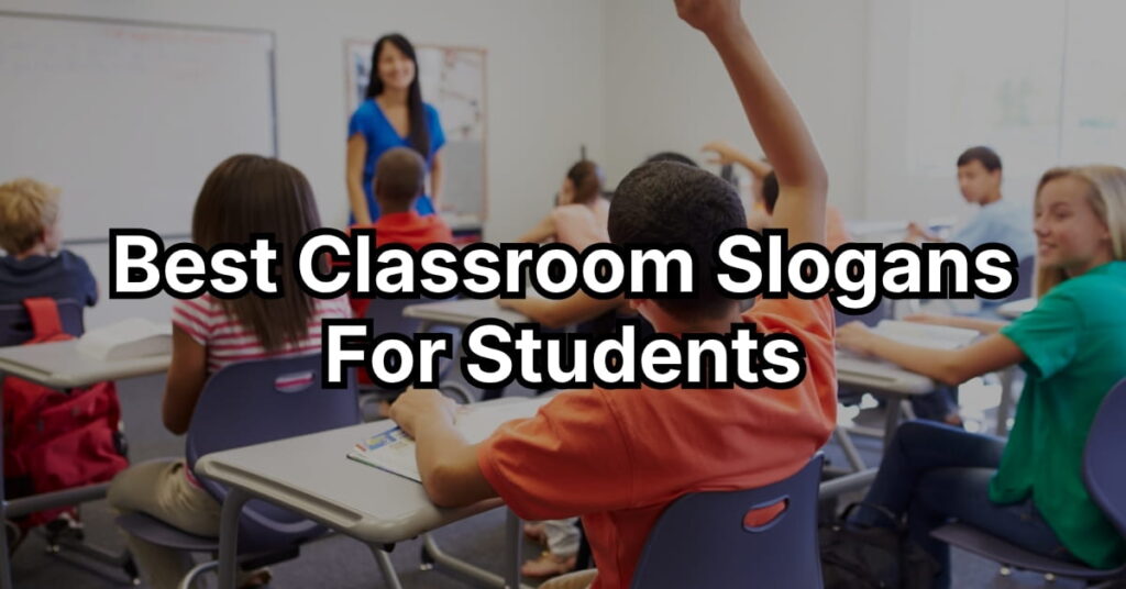 Best Classroom Slogans For Students