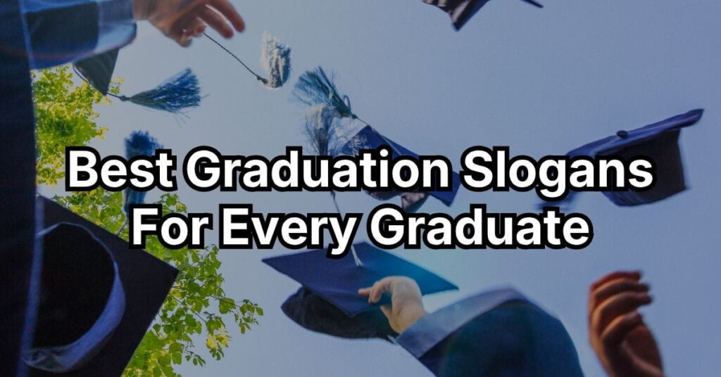 Best Graduation Slogans For Every Graduate