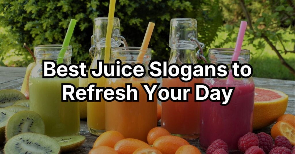 Best Juice Slogans to Refresh Your Day