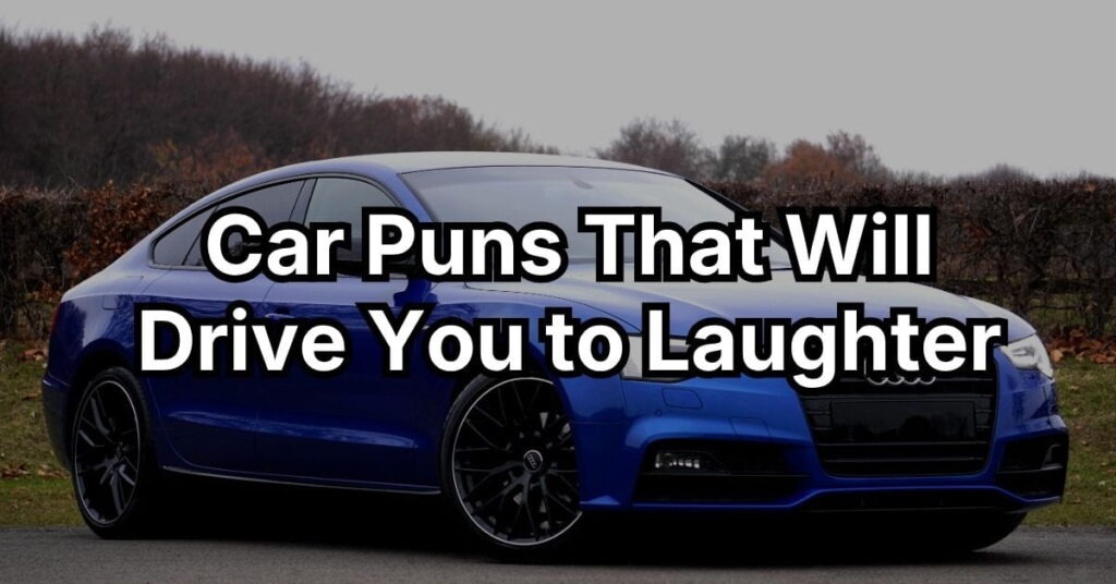 Car Puns That Will Drive You to Laughter