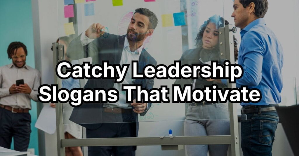 Catchy Leadership Slogans That Motivate