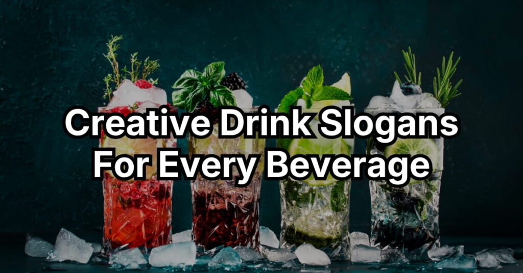 Creative Drink Slogans For Every Beverage