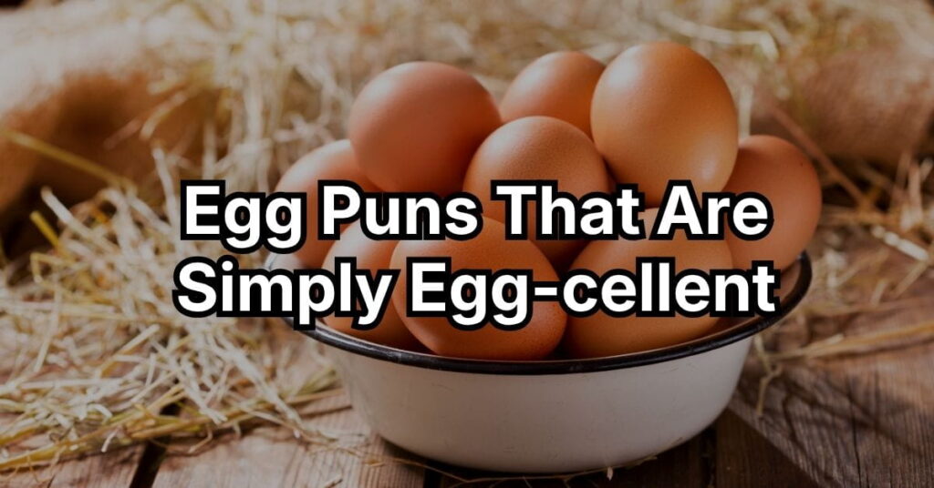 Egg Puns That Are Simply Egg-cellent