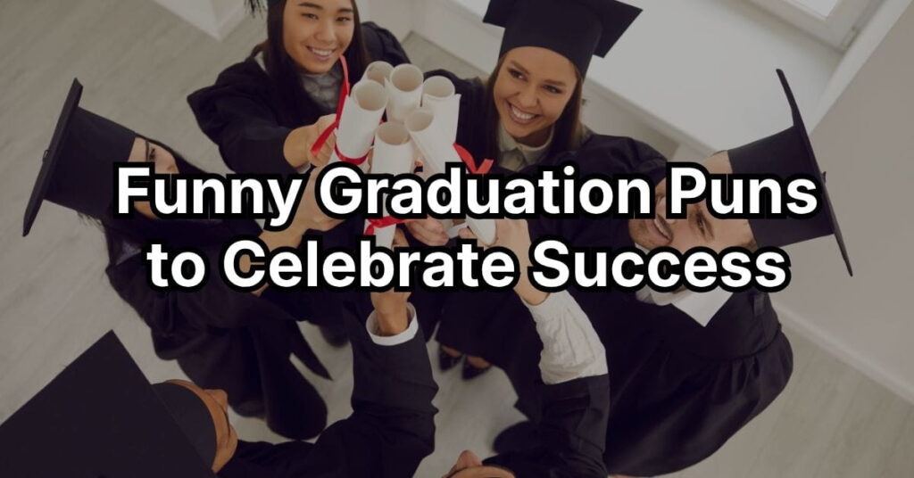 Funny Graduation Puns to Celebrate Success