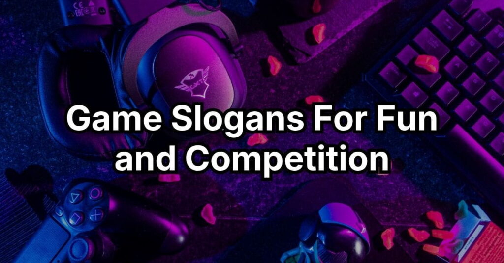 Game Slogans For Fun and Competition